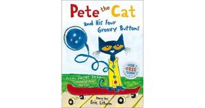 PETE THE CAT AND HIS FOUR GROOVY BUTTONS