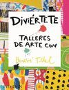 DIVIÉRTETE. TALLERES DE ARTE CON HERVE TULLET