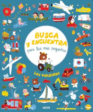 LOS VEHÍCULOS. BUSCA Y ENCUENTRA PARA LOS MÁS PEQUEÑOS