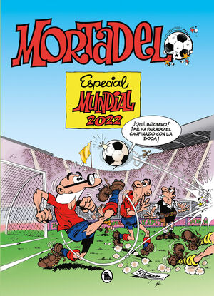 ESPECIAL MUNDIAL 2022 (NÚMEROS ESPECIALES MORTADELO Y FILEMÓN)