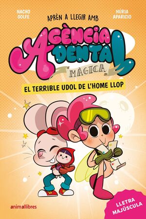 AGÈNCIA DENTAL MÀGICA 2. EL TERRIBLE UDOL DE L'HOME LLOP