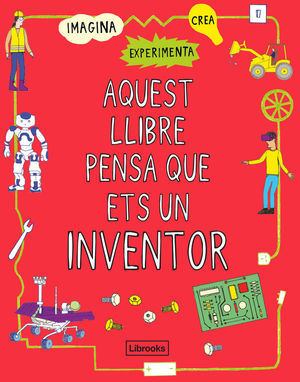 AQUEST LLIBRE PENSA QUE ETS UN INVENTOR - CAT