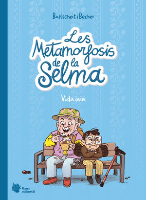 LES METAMORFOSIS DE LA SELMA 2. VIDA IAIA