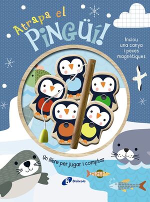 ATRAPA EL PINGÜÍ! UN LLIBRE PER JUGAR I COMPTAR