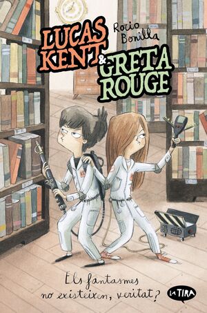 LUCAS KENT & GRETA ROUGE 2. ELS FANTASMES NO EXISTEIXEN, VERITAT?