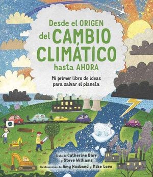 DESDE EL ORIGEN DEL CAMBIO CLIMÁTICO HASTA AHORA