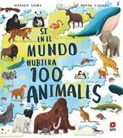 SI EN EL MUNDO HUBIERA 100 ANIMALES