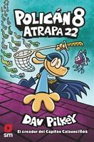 POLICÁN 8: ATRAPA 22