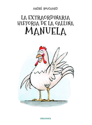 LA EXTRAORDINARIA HISTORIA DE LA GALLINA MANUELA