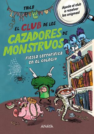 EL CLUB DE LOS CAZADORES DE MONSTRUOS: FIESTA TERRORÍFICA EN EL COLEGIO