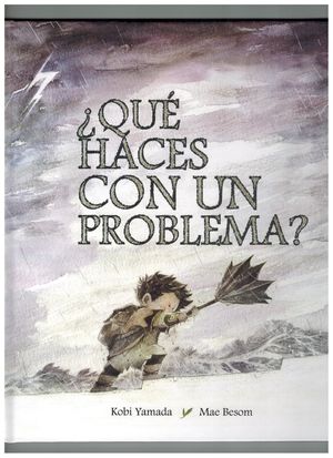 ¿QUE HACES CON UN PROBLEMA?