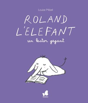ROLAND L'ELEFANT, UN LECTOR GEGANT