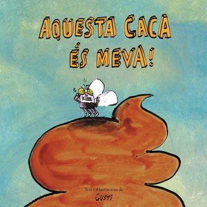 AQUESTA CACA ?ÉS MEVA!