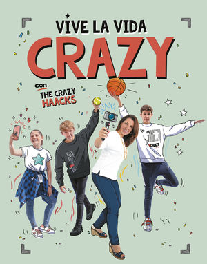 VIVE LA VIDA CRAZY CON THE CRAZY HAACKS (SERIE THE CRAZY HAACKS)