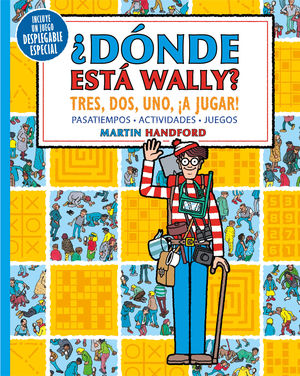 ¿DÓNDE ESTÁ WALLY? TRES, DOS, UNO ¡A JUGAR! (COLECCIÓN ¿DÓNDE ESTÁ WALLY?)