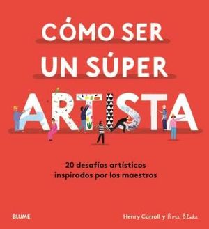 CÓMO SER UN SÚPER ARTISTA