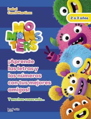 APRENDE LAS LETRAS Y LOS NÚMEROS CON LOS MOMONSTERS, 2-3 AÑOS