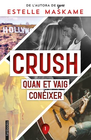 CRUSH 1: QUAN ET VAIG CONÈIXER