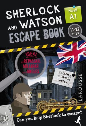 SHERLOCK & WATSON. ESCAPE BOOK PER REPASSAR ANGLÈS. 11-12 ANYS