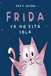 FRIDA YA NO ESTÁ SOLA