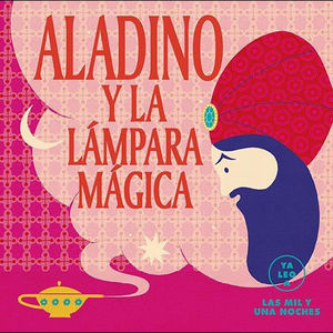 ALADINO Y LA LÁMPARA MÁGICA (YA LEO A)