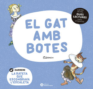 DUES LECTURES. EL GAT AMB BOTES. LA RATETA QUE ESCOMBRAVA L'ESCALETA