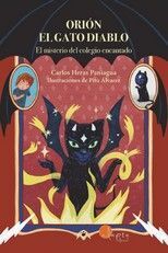 ORIÓN, EL GATO DIABLO 1. EL MISTERIO DEL COLEGIO ENCANTADO