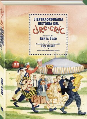 L'EXTRAORDINÀRIA HISTÒRIA DEL CIRC CRIC