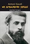 UN ARQUITECTO GENIAL (ANTONI GAUDÍ)