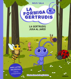 LA FORMIGA GERTRUDIS 2. LA GERTRUDIS JUGA AL JARDÍ