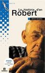 HISTORIA D´EN ROBERT, LA -PREMI FOLCH I TORRES 2004-