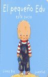 EL PEQUEÑO EDU ESTA SUCIO