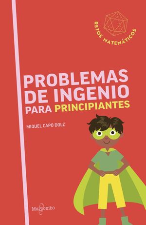 PROBLEMAS DE INGENIO PARA PRINCIPIANTES