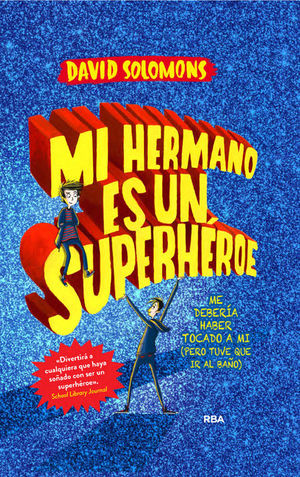 MI HERMANO ES UN SUPERHÉROE (MI HERMANO ES UN SUPERHÉROE 1)