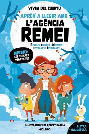 MISSIÓ: LES CIRERES VIATGERES (APRÈN A LLEGIR AMB L'AGÈNCIA REMEI 1)