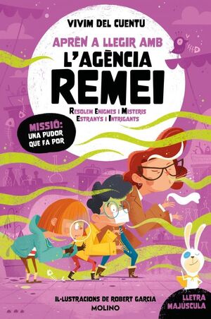 MISSIÓ: UNA PUDOR QUE FA POR (APRÈN A LLEGIR AMB L'AGÈNCIA REMEI 5)