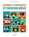 PC Y DISPOSITIVOS MÓVILES. HARDWARE Y COMPONENTES. EDICIÓN 2017