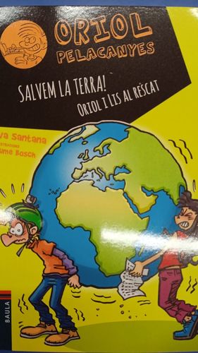 SALVEM LA TERRA! ORIOL I LIS AL RESCAT