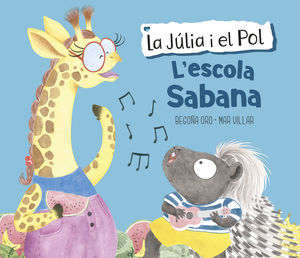 L'ESCOLA SABANA (LA JÚLIA I EL POL. ÀLBUM IL·LUSTRAT)