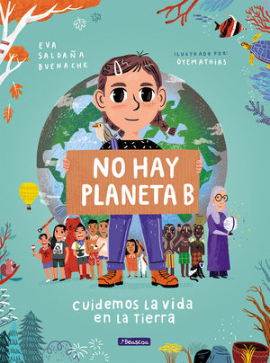 NO HAY PLANETA B. CUIDEMOS LA VIDA EN LA TIERRA