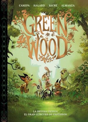 GREEN WOOD. LA BRUIXA URANIA I EL GRAN CONCURS DE PASTISSOS