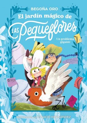 EL JARDÍN MÁGICO DE LAS PEQUEFLORES. UN PROBLEMA GIGANTE