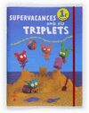 QUADERN DE  VACANCES SUPERVACANCES AMB EL TRIPLETS 1E -2011- NOU