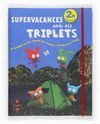 QUADERN DE VACANCES SUPERVACANCES AM ELS TRIPLETS 2N -2011-