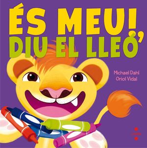 ÉS MEU!, DIU EL LLEÓ