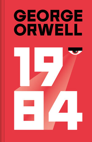 1984 (EDICIÓN DEFINITIVA AVALADA POR THE ORWELL ESTATE)