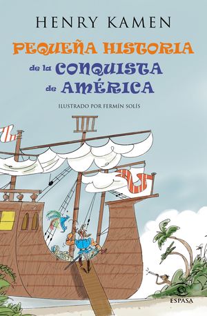 PEQUEÑA HISTORIA DE LA CONQUISTA DE AMÉRICA