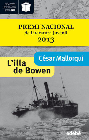 L'ILLA DE BOWEN. GANADOR MODALIDAD JUVENIL (EDICIÓN XX PREMIO EDEBÉ)