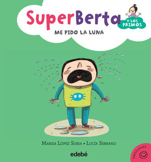 4. SUPERBERTA Y LOS PRIMOS: ME PIDO LA LUNA