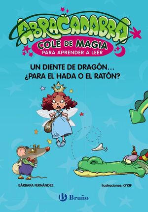 ABRACADABRA, COLE DE MAGIA PARA APRENDER A LEER, 7. UN DIENTE DE DRAGÓN... ¿PARA